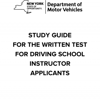 NYS DMV Form MV-368. Study Guide for the Written Test for Driving School Instructor Applicants